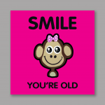 6 x Smile You're Old