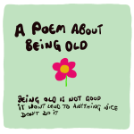 6 x A Poem About Being Old